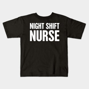 Night Shift Nurse Kids T-Shirt